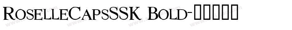 RoselleCapsSSK Bold字体转换
